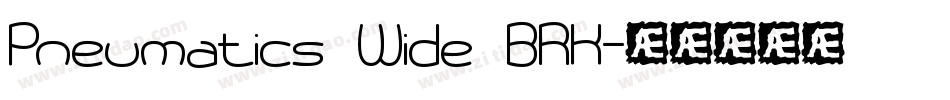 Pneumatics Wide BRK字体转换